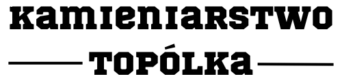 Kamieniarstwo Topólka